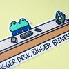 Bizness Frog Bigger Desk 6.5" Wide Jumbo Vinyl Stick