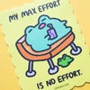 My Max Effort Is No Effort Frog Sticker